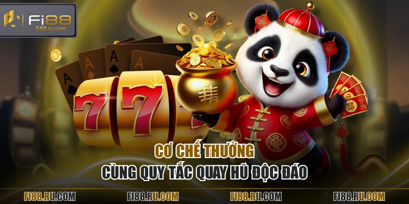 Cơ chế thưởng cùng quy tắc quay hũ độc đáo