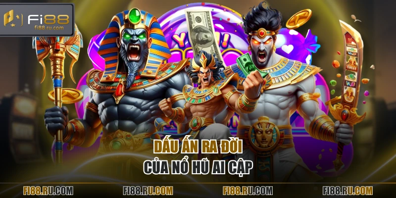 Dấu ấn ra đời của nổ hũ Ai Cập
