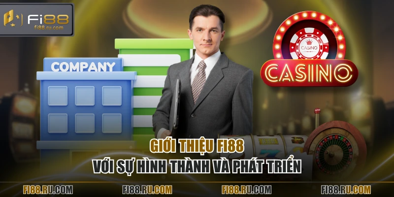 Giới thiệu FI88 với sự hình thành và phát triển