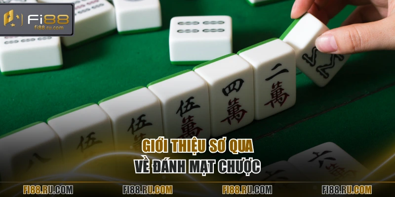 Giới thiệu sơ qua về đánh mạt chược 