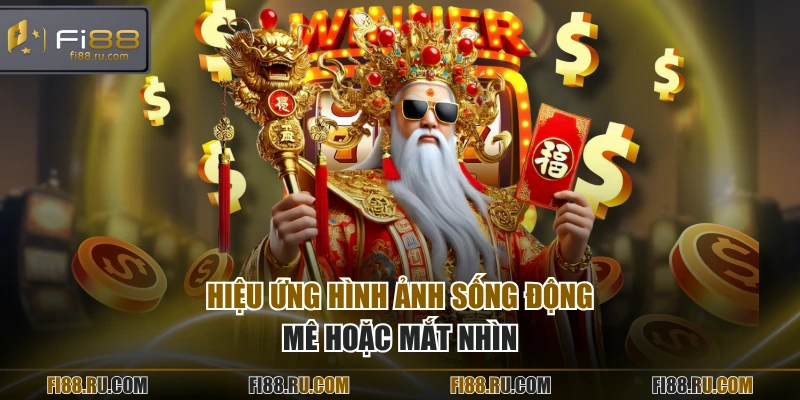 Hiệu ứng hình ảnh sống động mê hoặc mắt nhìn