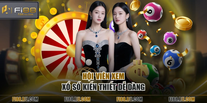 Hội viên xem xổ số kiến thiết dễ dàng