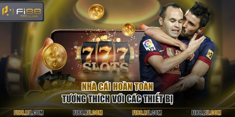 Nhà cái hoàn toàn tương thích với các thiết bị