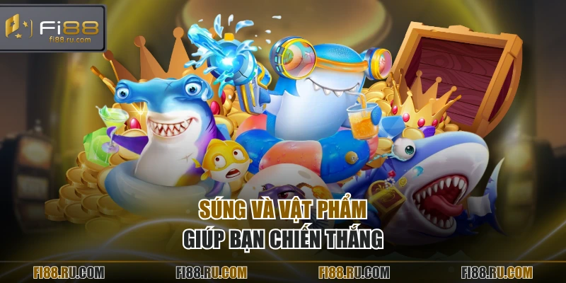 Súng và vật phẩm giúp bạn chiến thắng