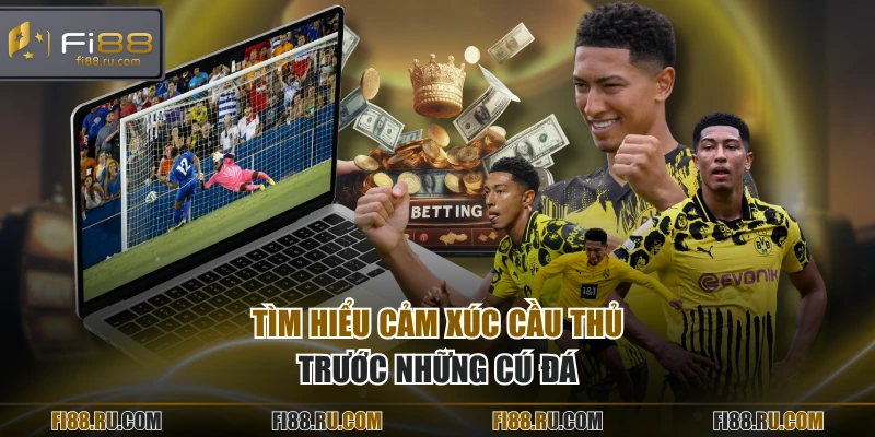 Tìm hiểu cảm xúc cầu thủ trước những cú đá