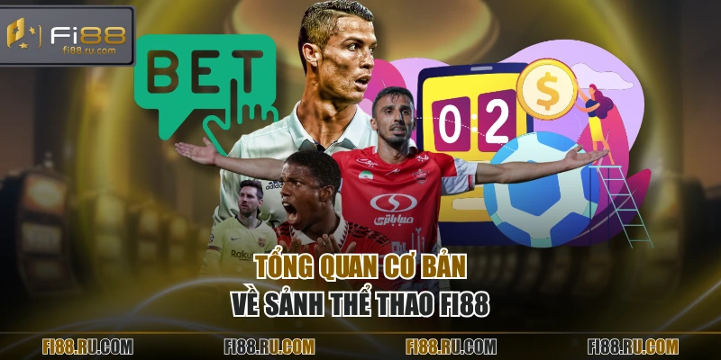 Tổng quan cơ bản về sảnh thể thao FI88